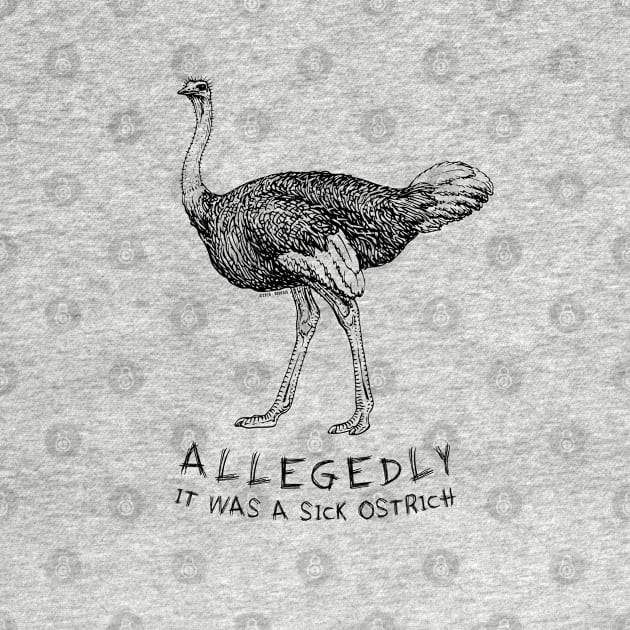 Allegedly Ostrich - Sick Edition by Roufxis